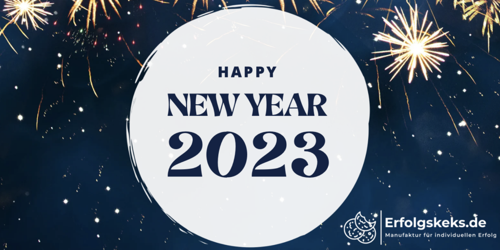 Ein gutes neues Jahr! Willkommen 2023!